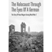 The Holocaust Through The Eyes Of A German: The Story Of Hans Wagner During World War 2