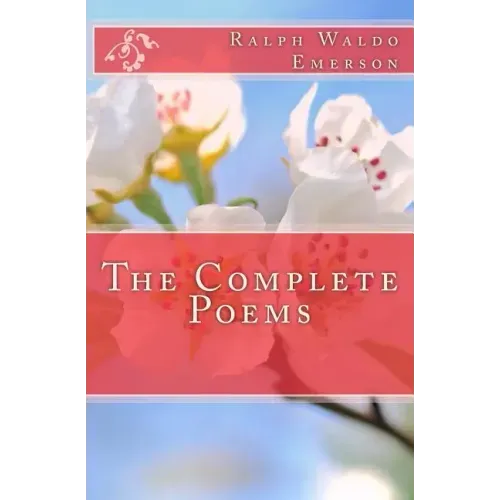 The Complete Poems of Ralph Waldo Emerson
