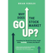 Why Does The Stock Market Go Up?: Everything You Should Have Been Taught About Investing In School, But Weren't