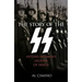 The Story of the SS: Hitler's Infamous Legions of Death