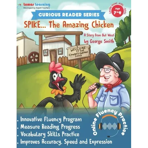 Curious Reader Series: Spike, The Amazing Chicken: Includes Online Oral Reading Fluency Practice