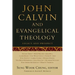 John Calvin and Evangelical Theology: Legacy and Prospect: In Celebration of the Quincentenary of John Calvin