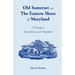 Old Somerset on the Eastern Shore of Maryland: A Study in Foundations and Founders