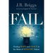Fail: Finding Hope and Grace in the Midst of Ministry Failure