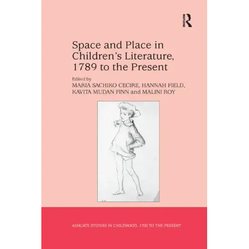 Space and Place in Children's Literature, 1789 to the Present