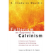 Fullerism as Opposed to Calvinism