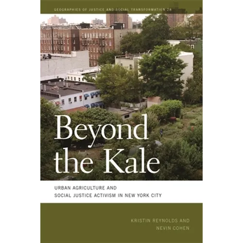 Beyond the Kale: Urban Agriculture and Social Justice Activism in New York City