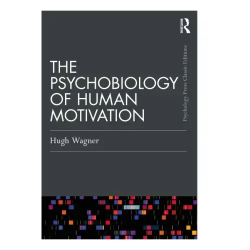 The Psychobiology of Human Motivation
