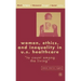 Women, Ethics, and Inequality in U.S. Healthcare: To Count Among the Living