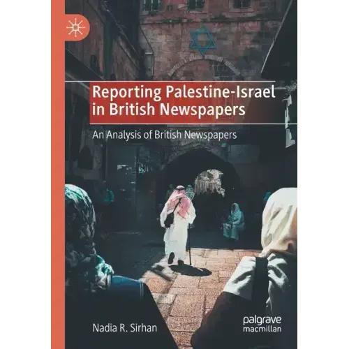 Reporting Palestine-Israel in British Newspapers: An Analysis of British Newspapers