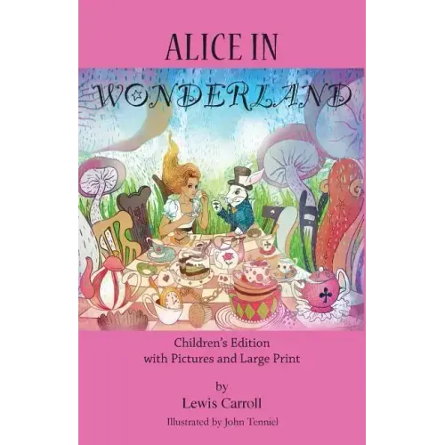 Alice in Wonderland: Children's Edition with Pictures and Large Print