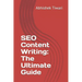 SEO Content Writing: The Ultimate Guide