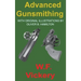 Advanced Gunsmithing: Manual of Instruction in the Manufacture, Alteration and Repair of Firearms in-so-far as the Necessary Metal Work with