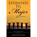 Levántate Tú, Mujer Volumen1