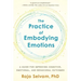 The Practice of Embodying Emotions: A Guide for Improving Cognitive, Emotional, and Behavioral Outcomes