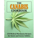 The Canabis Cookbook: 150 Medical Marijuana Recipes for Sweet and Savory Edibles