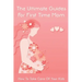 The Ultimate Guides For First Time Mom: How To Take Care Of Your Kids: How To Be A Good Mom To A Newborn