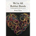 We're All Rubber Bands: Finding happiness with who you are