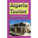 Algeria Tourism: Tourist Guide