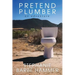 Pretend Plumber: An Adventure