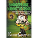 Snoogers Rule, Mammoths Drool! Introducing the Amazing Mucus Phlegmball