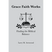 Grace Faith Works, Finding the Biblical Balance