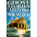 Ghost Stories of Arizona and New Mexico