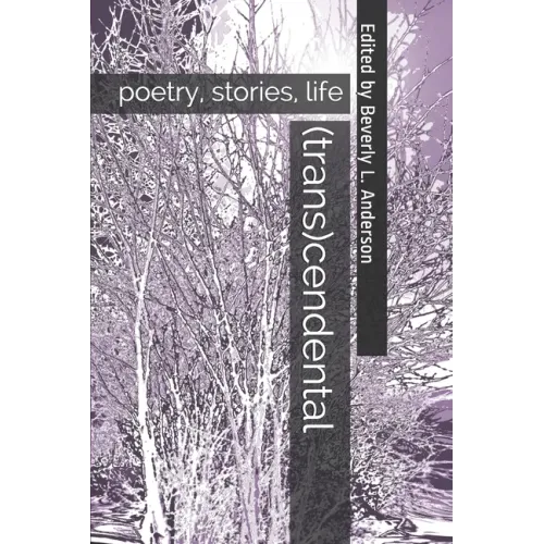 (trans)cendental: poetry, stories, life