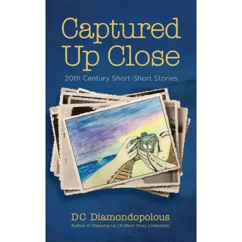 Captured Up Close: 20th Century Short-Short Stories