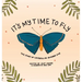 It's My Time to Fly: The Story of Caterpillar Number Five