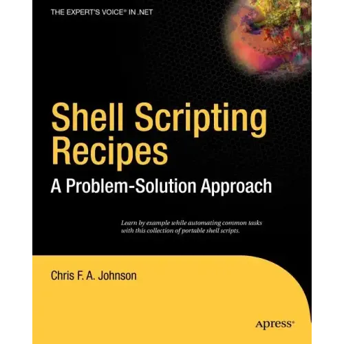 Shell Scripting Recipes: A Problem-Solution Approach