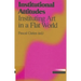 Institutional Attitudes: Instituting Art in a Flat World