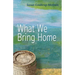 What We Bring Home
