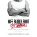 Wife Beater Shirt Optional: There Is No Dress Code for Domestic Violence