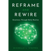 Reframe and Rewire: Greatness Through Daily Routine