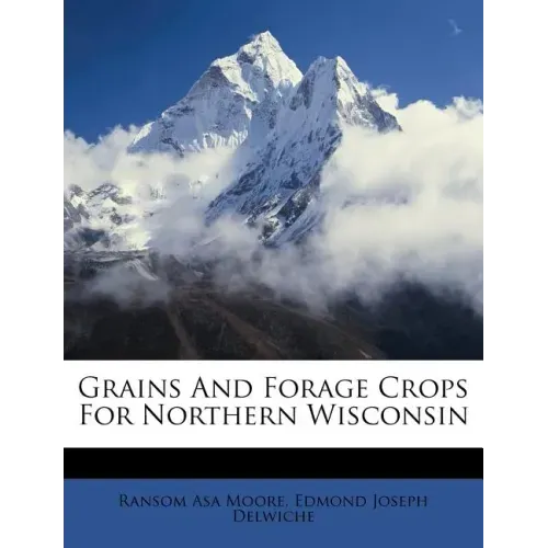 Grains and Forage Crops for Northern Wisconsin