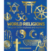 World Religions: The Great Faiths Explored and Explained