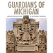 Guardians of Michigan: Architectural Sculpture of the Pleasant Peninsulas