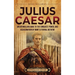 Julius Caesar: An Enthralling Guide to the Conquest, Power, and Assassination of Rome's Eternal Dictator