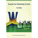 Exercise Your Whole Body at Home - First Edition
