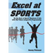 Excel at Sports: Be the Best at Sports, Business & Life with NLP Neuro Linguistic Programming