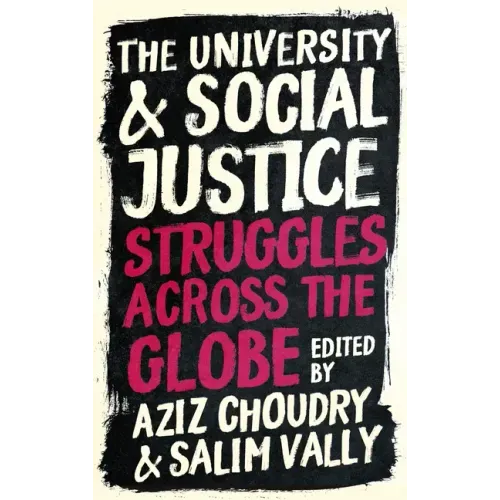 The University and Social Justice: Struggles Across the Globe