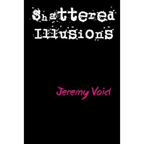 Shattered Illusions