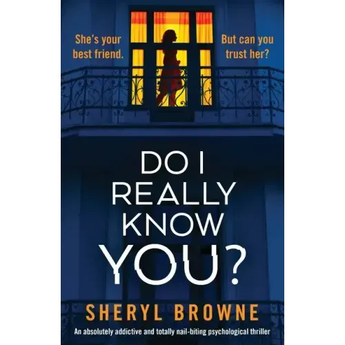 Do I Really Know You?: An absolutely addictive and totally nail-biting psychological thriller