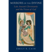 Mirrors of the Divine: Late Ancient Christianity and the Vision of God