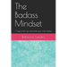 The Badass Mindset: 7 Ways To Let It Go And Unlock Your Inner Badass