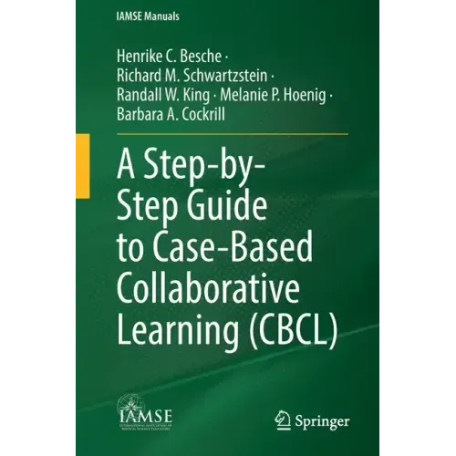 A Step-By-Step Guide to Case-Based Collaborative Learning (Cbcl)