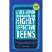 A Self-Guided Workbook for Highly Effective Teens: A Companion to the Best Selling 7 Habits of Highly Effective Teens (Gift for Teens and Tweens) (Age