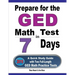 Prepare for the GED Math Test in 7 Days: A Quick Study Guide with Two Full-Length GED Math Practice Tests