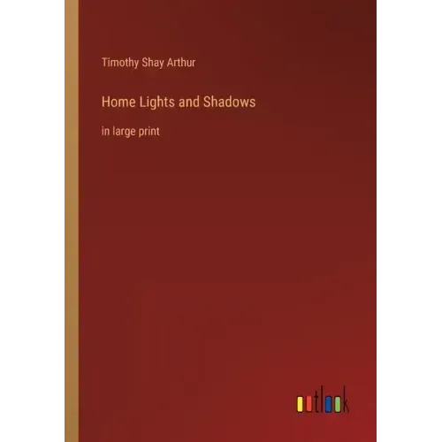 Home Lights and Shadows: in large print